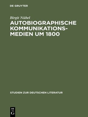 cover image of Autobiographische Kommunikationsmedien um 1800